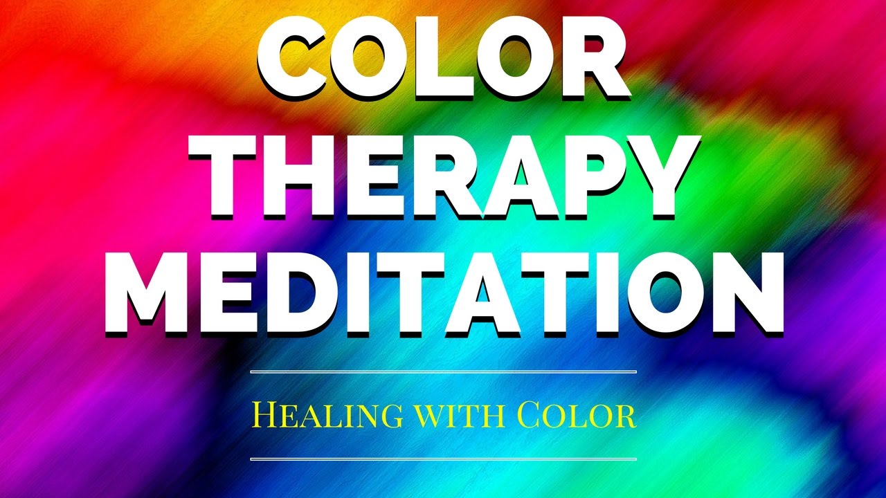 Color Therapy Meditation | Guided Meditation with Color | Color Healing Meditation