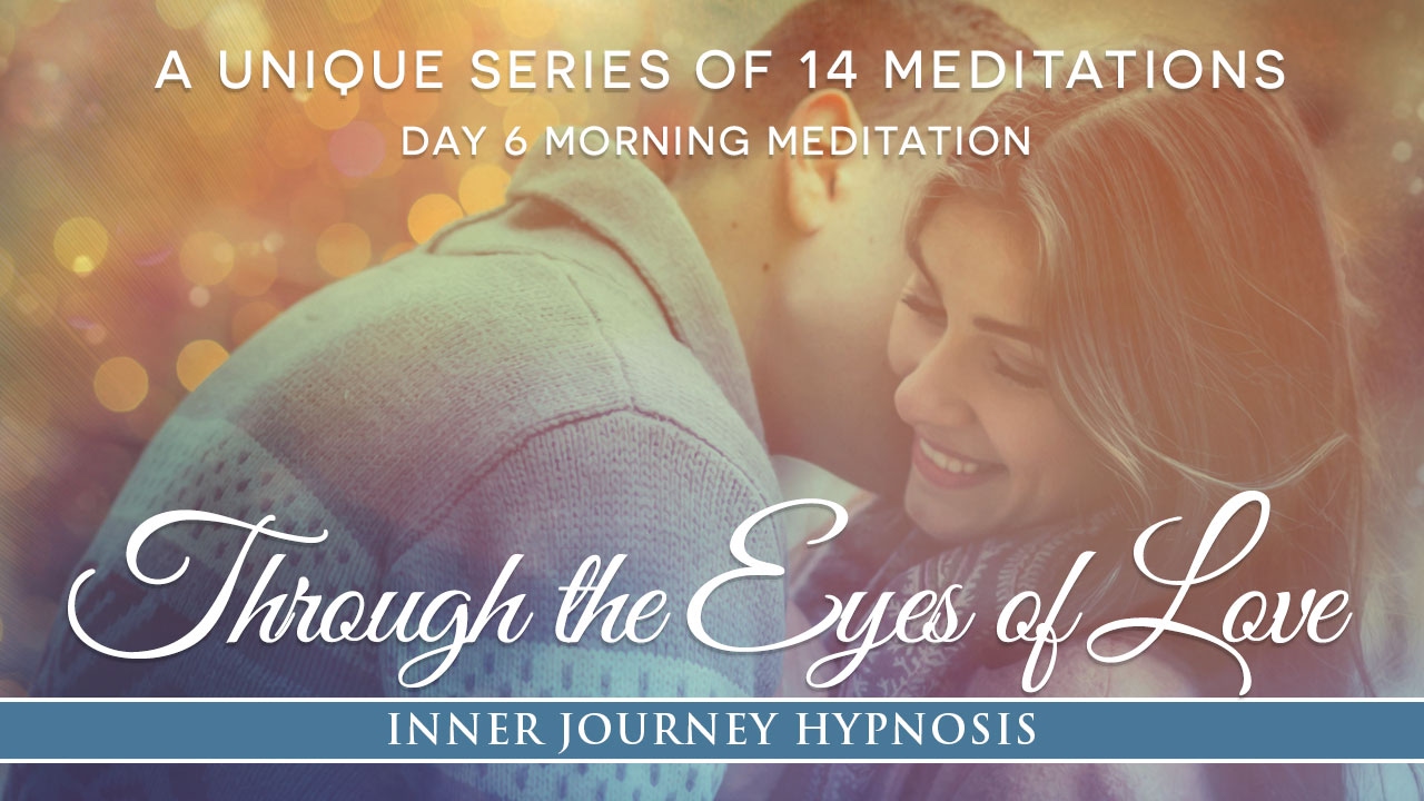 Through The Eyes of Love A Meditation to Meet Your Twin Flame
