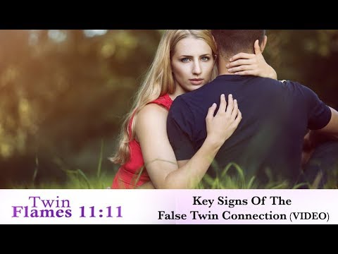 False Twin Flame - Key Signs Of The False Twin Connection (Video)