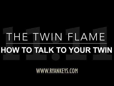 TWIN FLAME : HOW TO TALK TO YOUR TWIN : TWIN FLAME TALK