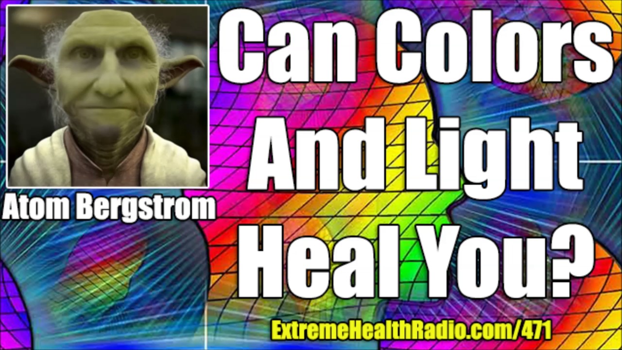 Color Therapy & Healing With Light - Atom Bergstrom + Much More!
