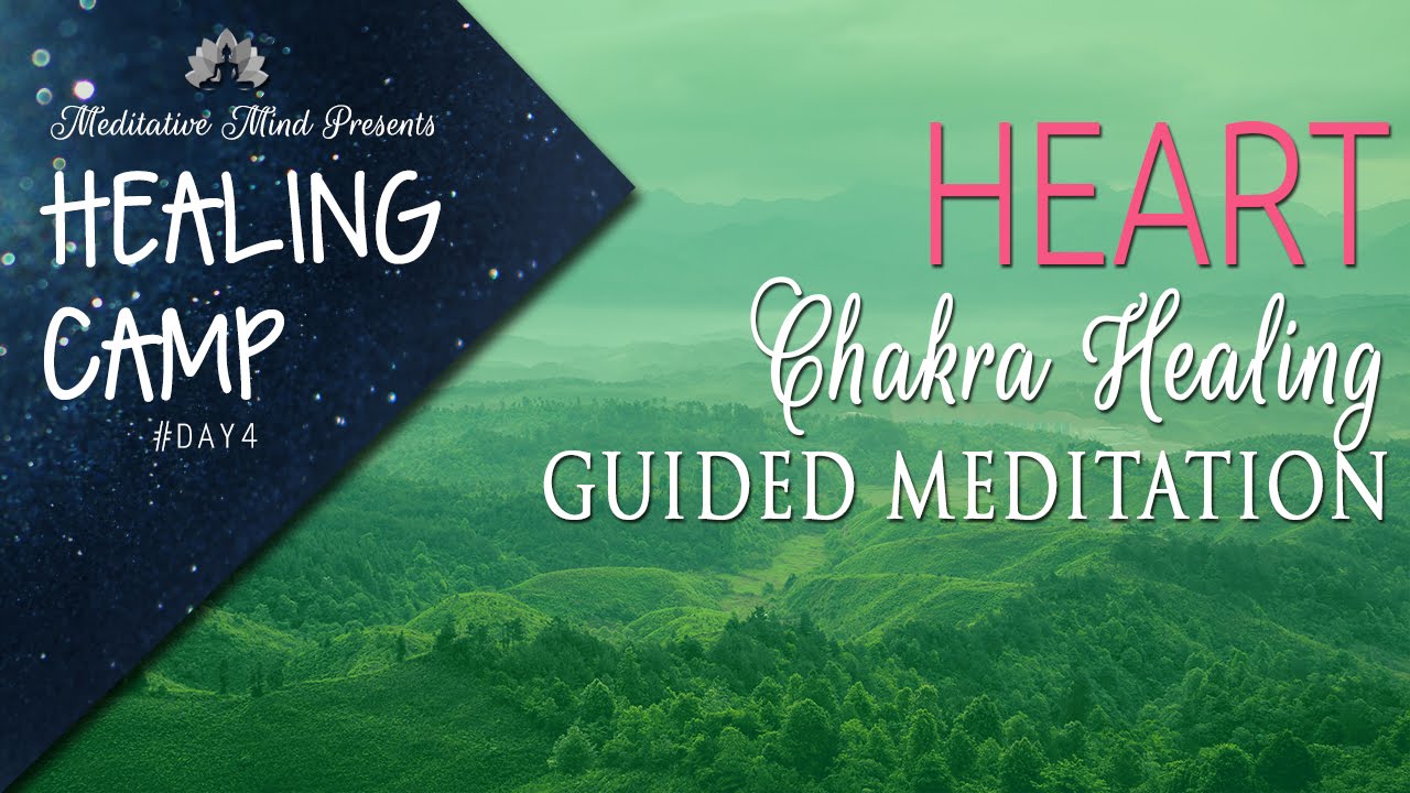 Heart Chakra Healing Guided Meditation | Healing Camp #4