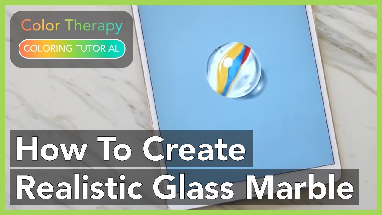 Coloring Tutorial: How to Create a Realistic Glass Marble with Color Therapy App