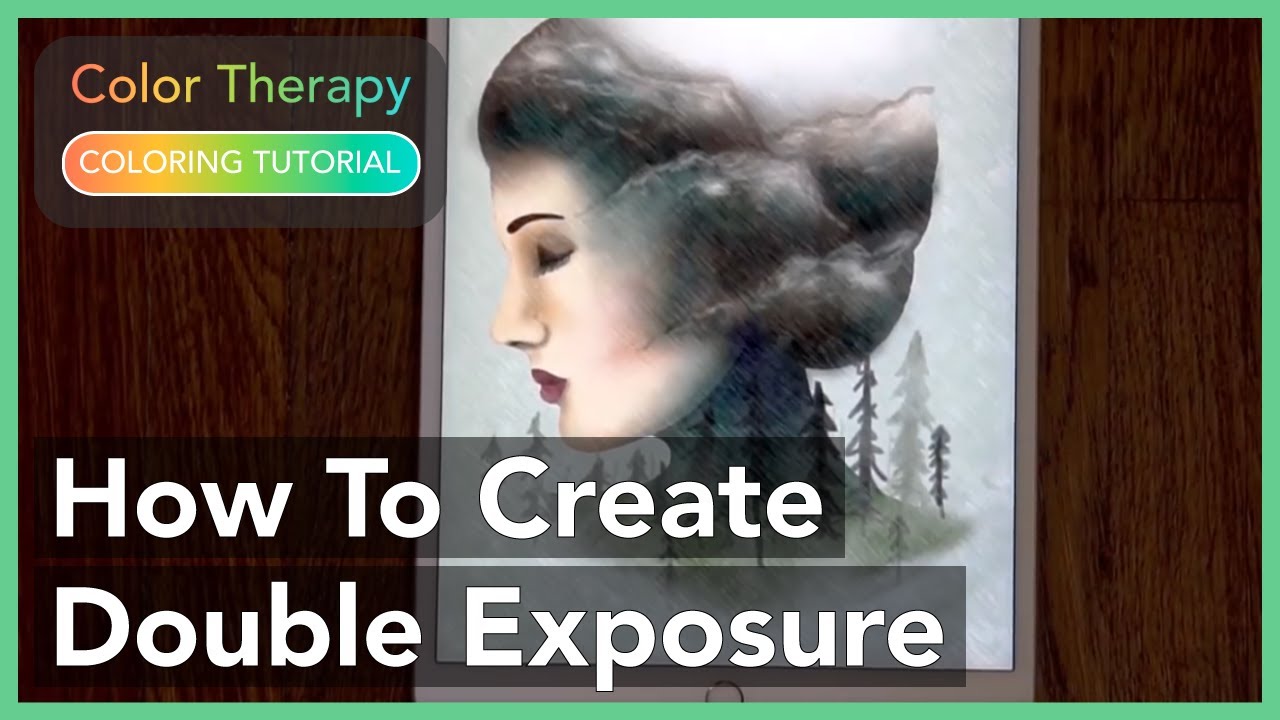 Coloring Tutorial: How to Create Double Exposure with Color Therapy App