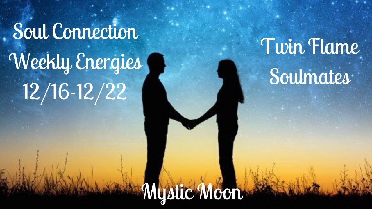 Soul Connections in Challenge/Separation 12/16-12/22 Energies (Twin Flame/Soulmate)