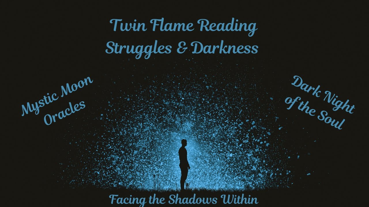 Twin Flame Reading - Struggles & Darkness on the Journey
