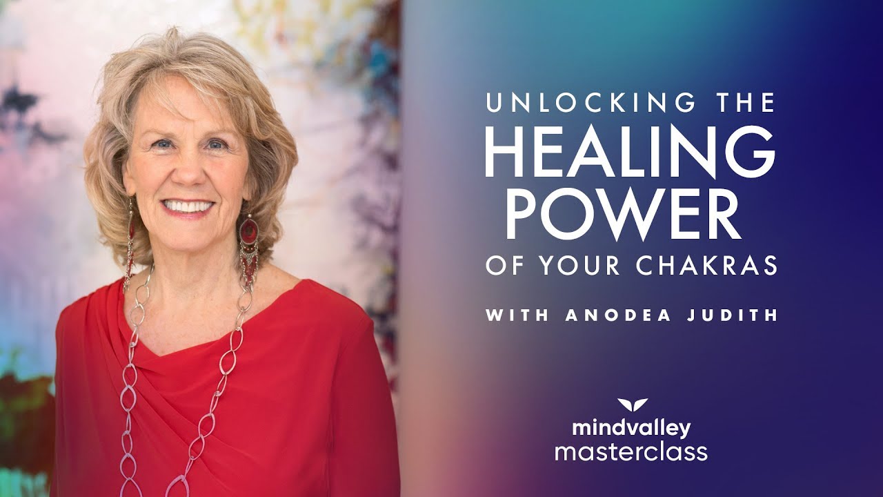 Unlock The Healing Power Of Your Chakras With Anodea Judith - Mindvalley Masterclass Trailer