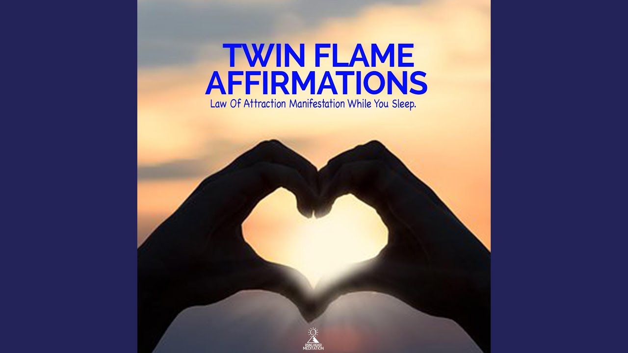 Twin Flame Affirmations: Law of Attraction Manifestation While You Sleep