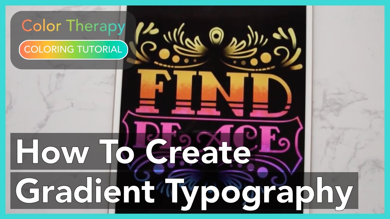 Coloring Tutorial: How to Ceate Gradient Typography with Color Therapy App