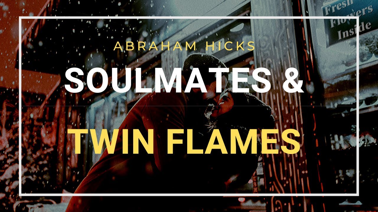 (NEW) Abraham Hicks 2020 - Twin Flame & SOULMATE Connection 💑(POWERFUL)