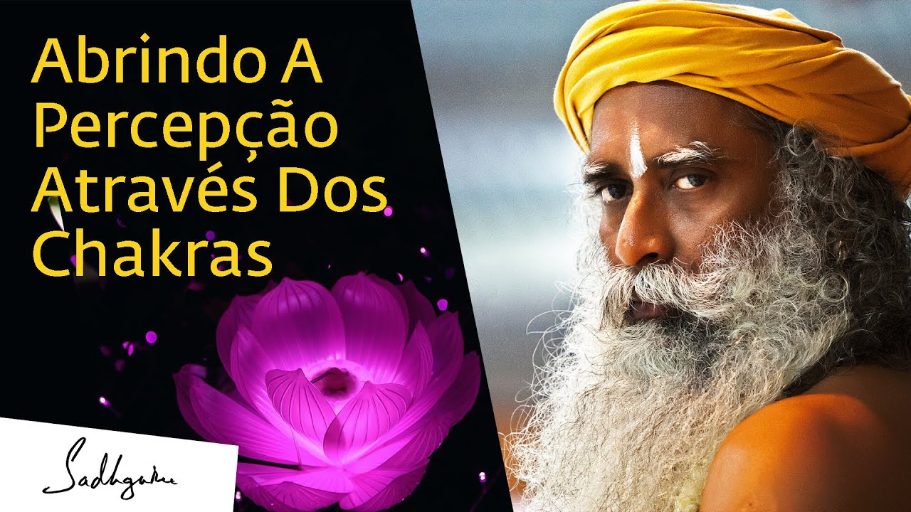 Abrindo A Percepção Através Dos Chakras | Sadhguru Português
