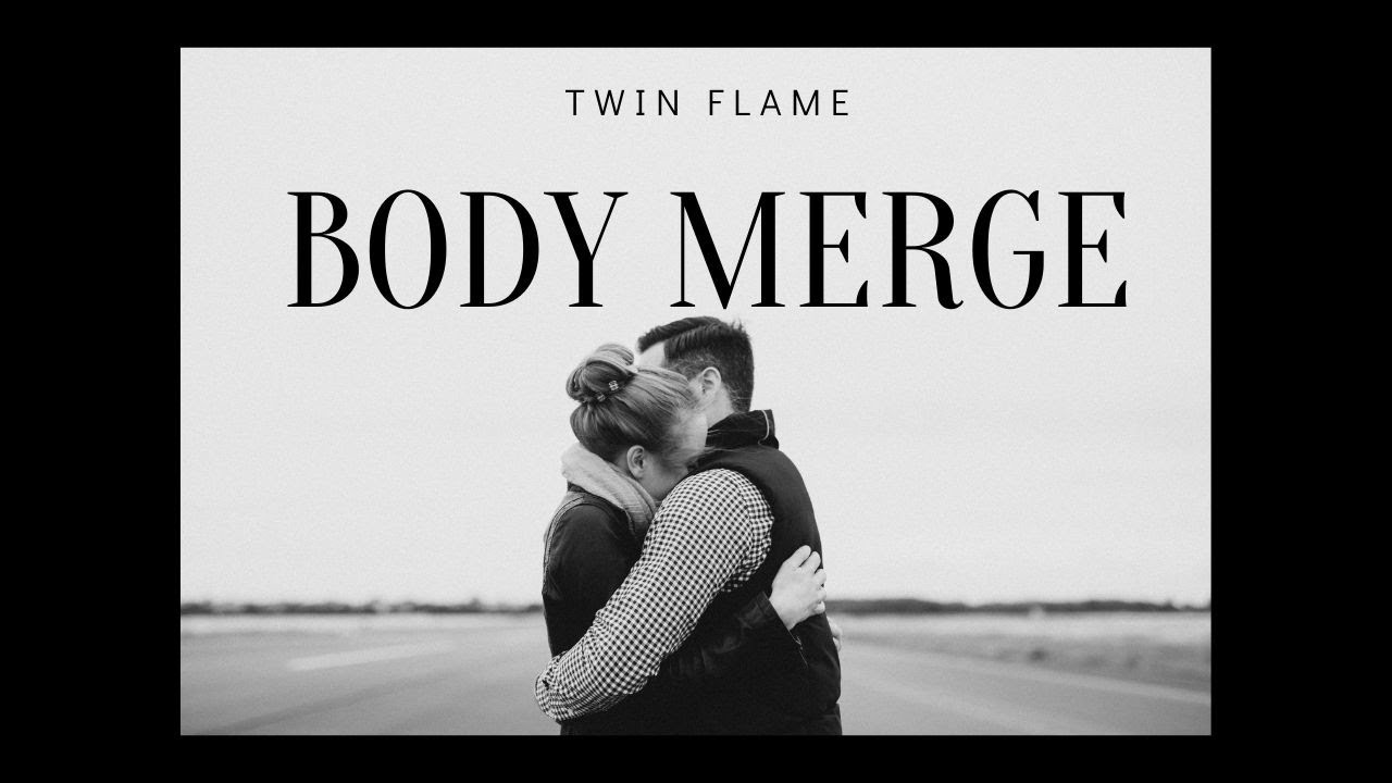 Twin Flame "Body Merge" [TWIN FLAME SIGN] - The Energy Pulling & Merging Twin Flames Together