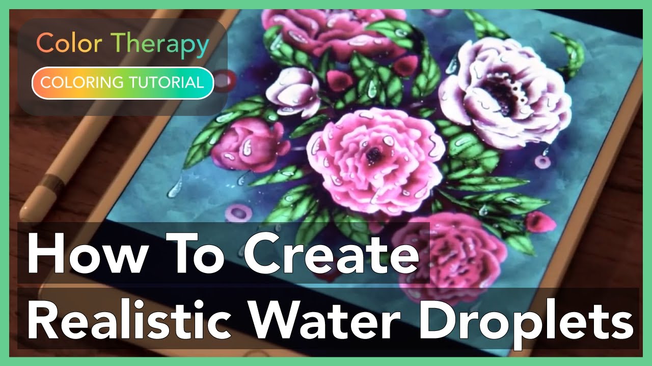 Coloring Tutorial: How to Create Realistic Water Droplets with Color Therapy App