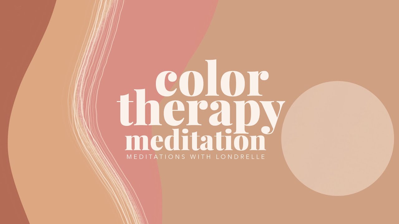Londrelle - Color Therapy (Guided Meditation)