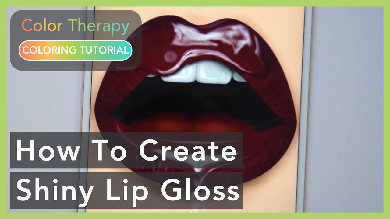 Coloring Tutorial: How to create Shiny Lip Gloss