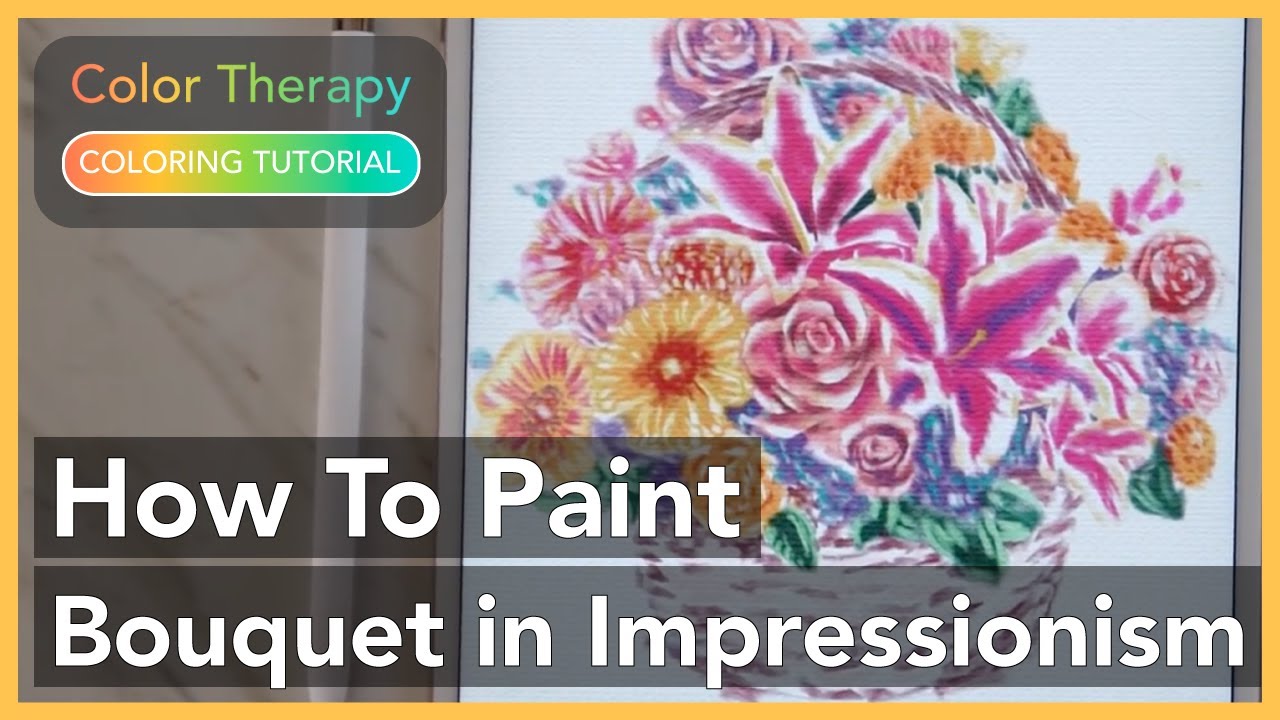 Coloring Tutorial: How to Paint a Bouquet in Impressionism with Color Therapy App