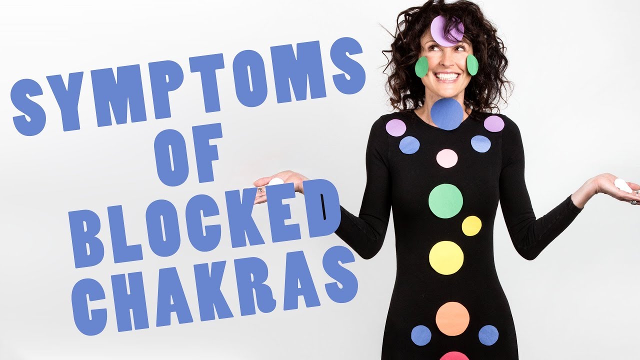 Symptoms of Blocked Chakras