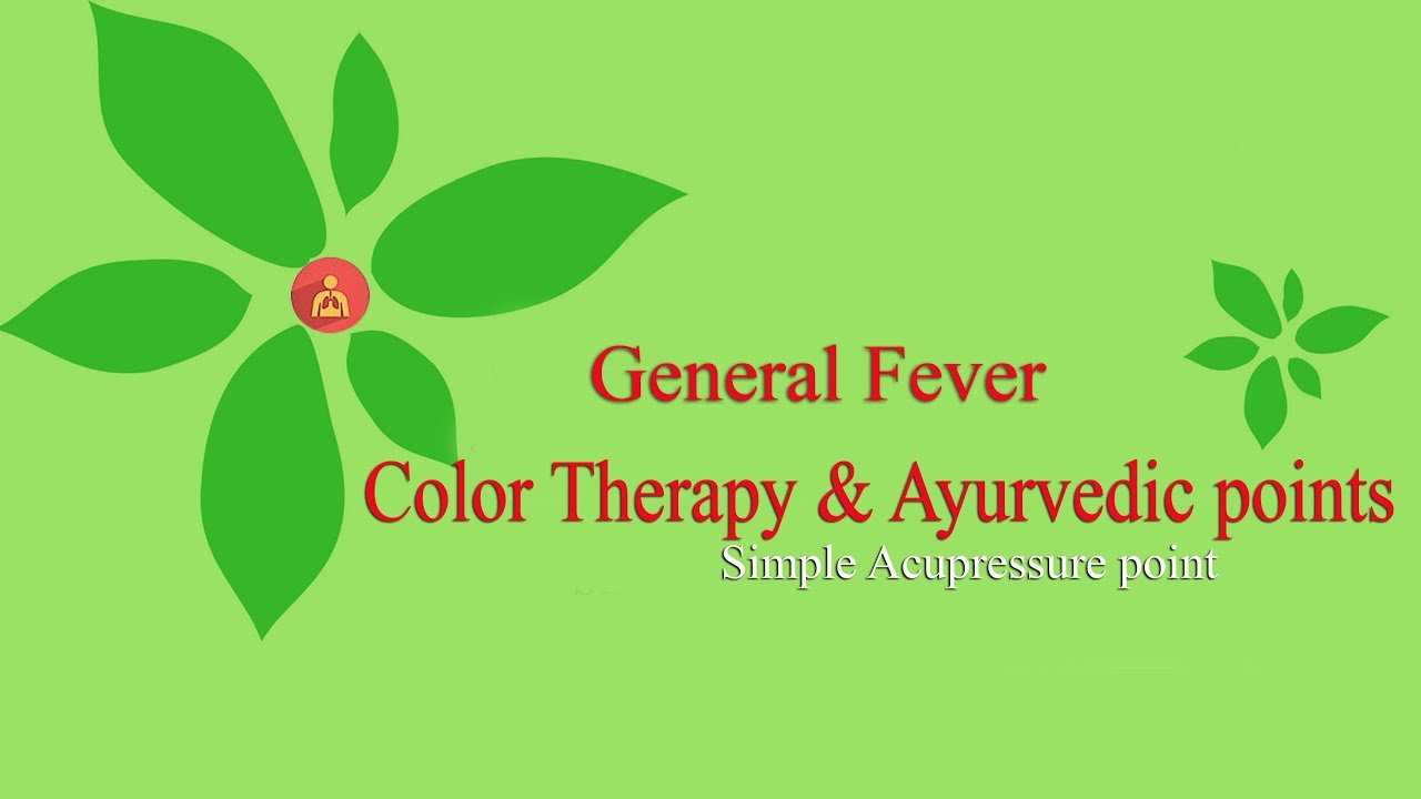 Ayurvedic points and color therapy for Fever