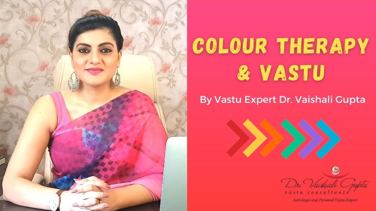 Color Therapy - Color Vastu for Home | Vastu Tips by Dr. Vaishali Gupta