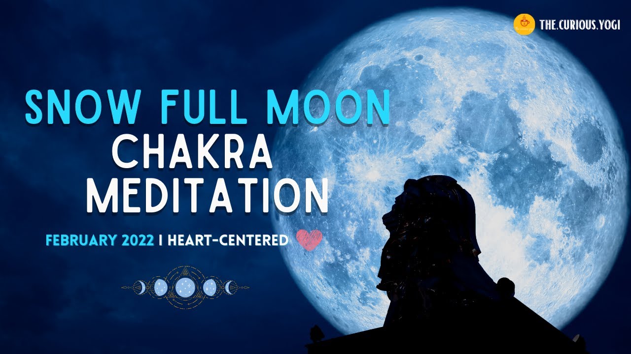 Full Moon Chakra Meditation February 2022 I Moon in Leo I Heart-centered Meditation 🌝 ♌️