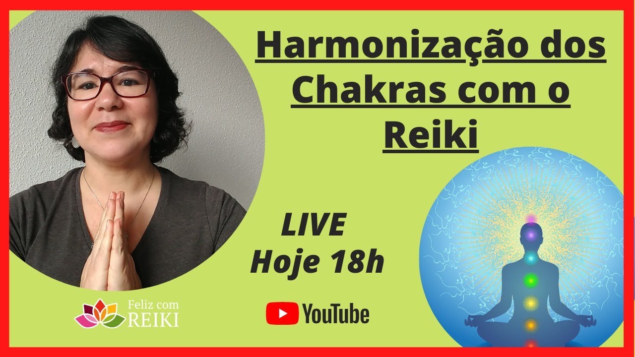 [LIVE ] HARMONIZAÇÃO DE CHAKRAS COM REIKI | Feliz com Reiki | Kátia B Maciel