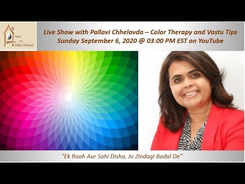 Live Show with Pallavi Chhelavda – Color Therapy and Vastu Tips