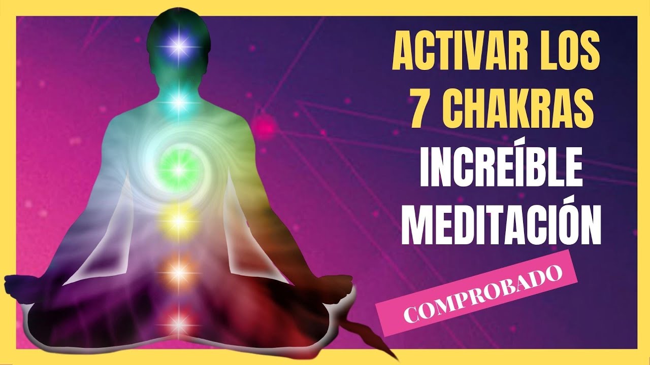 Poderosa Meditación para Activar los Chakras