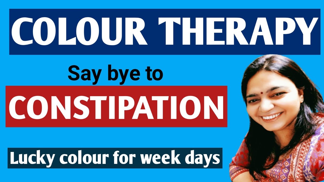 colour therapy for constipation |रंगों के चमत्कार|Lucky colours for week days|