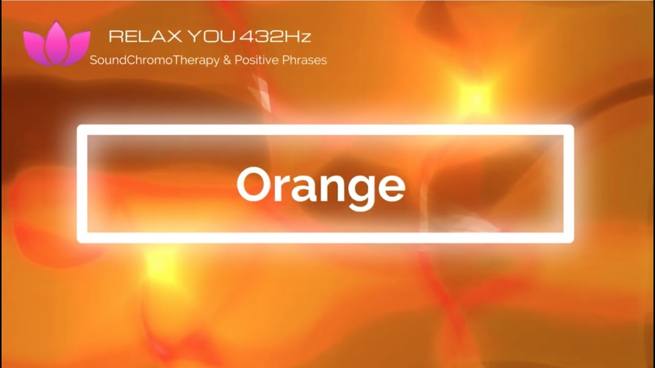 Color Therapy Orange, 🌸432hz, Chromotherapy, Inner Harmony, Imagination, Optimism, Stop Stress,