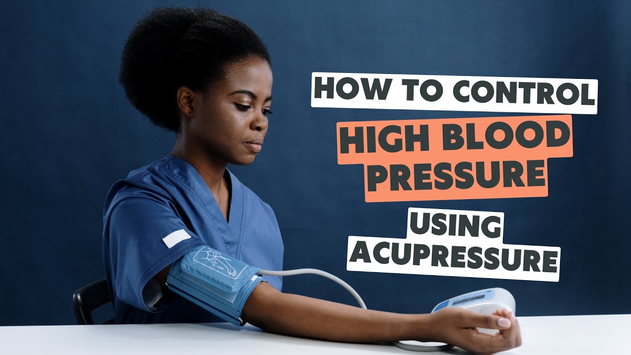 High Blood Pressure ● Acupressure Treatment ● Simple And Easy ● Home Treatment ● Making A Difference
