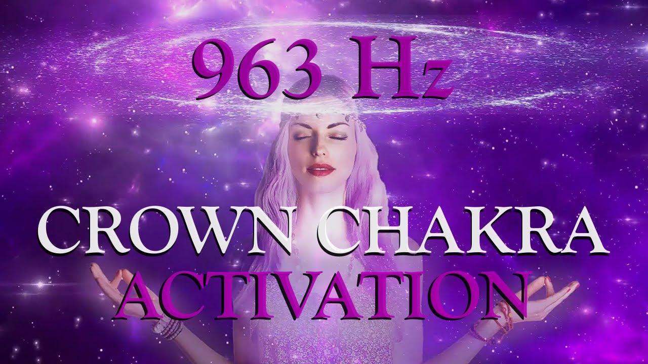 963 Hz |  Meditation Music For Positive Energy| Crown Chakra Activation l Peaceful Meditation Music