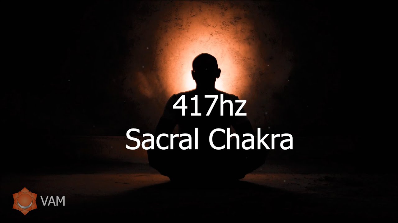 417HZ || SACRAL Chakra || VAM Chant Meditation || Balance Emotions || Creativity