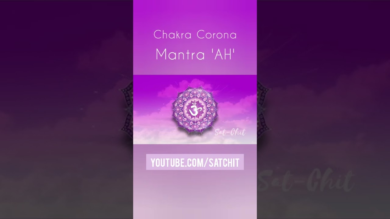 CHAKRA CORONA ✦ Mantra 'AH' ✦ #Chakras #Shorts